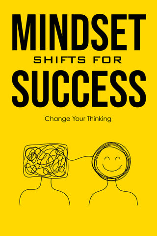 Mindset Shifts for Success – Change Thinking (PDF)