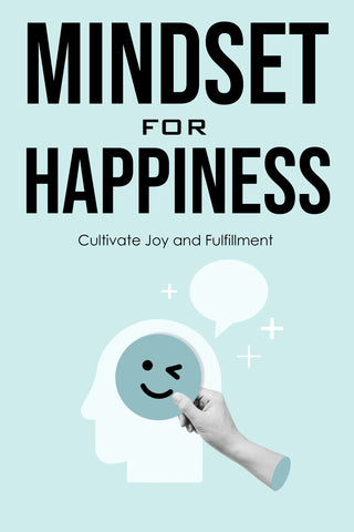Mindset for Happiness – Happiness Guide (PDF)