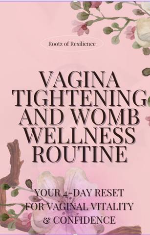 Vagina Tightening & Womb Wellness Routine: 4-Day Reset